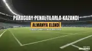 2026 FIFA Dünya Kupası: Paraguay, Almanya'yı penaltılarla eleyerek son 16 turuna yükseldi