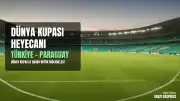 2026 FIFA Dünya Kupası: Türkiye - Paraguay Mücadelesi Başladı