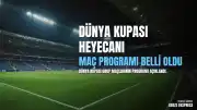 2026 FIFA Dünya Kupası'nda Perşembe ve Cuma Programı: Maç Saatleri ve Yayın Bilgileri