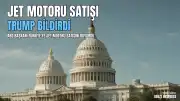 ABD Başkanı Trump, Türkiye'ye jet motoru satışına ilişkin bildirimi Kongre'ye sundu