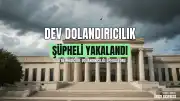 ABD Büyükelçisi ve Türk Yetkililerin İş Birliğiyle 3,7 Milyar Dolarlık Dolandırıcılık Şüphelisi Yakalandı