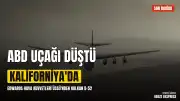ABD Hava Kuvvetleri'ne Ait B-52 Bombardıman Uçağı Kaliforniya'da Düştü