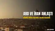 ABD ve İran Arasında Barış Anlaşması: Hürmüz Boğazı Açılacak, Abluka Kalkacak
