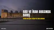 ABD ve İran Arasında Barış Anlaşması Sağlandı: Ateşkes İmzalanacak
