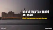 ABD ve İran Arasında Barış Anlaşması Sağlandı: Hürmüz Boğazı Açılıyor