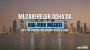 ABD ve İran Arasındaki Müzakereler Katar'a Taşındı