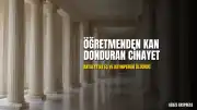 Antalya'da Öğretmen Çift Cinayeti: Eş ve Kayınpeder Katledildi