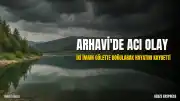 Artvin Arhavi'de Gölette Boğulan İki İmamın Son Anları Kamerada