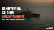 Bahreyn, İran'dan Gelen İnsansız Hava Aracı Saldırısını Kınadı