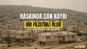 Batı Şeria'da İsrail Askerlerinin Baskın Düzenlediği Evde Bir Filistinli Yaşamını Yitirdi