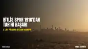 Bitlis Spor 1916, 3. Lig'e Yükseldi