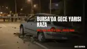 Bursa'da Trafik Kazası: 4 Yaralı, Bir Sürücü Firarda
