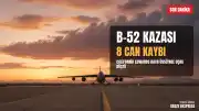 California'daki B-52 Kazasında 8 Mürettebatın Hayatını Kaybettiği Doğrulandı
