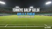 Dünya Kupası D Grubu: Türkiye, ABD'yi 3-2 Mağlup Etti