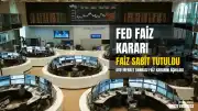 Ekonomi Dünyası Fed Kararına Kilitlendi: Politika Faizi Sabit Tutuldu