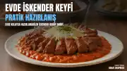 Evde Pratik İskender Kebap Hazırlama Yöntemleri