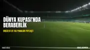 FIFA Dünya Kupası C Grubu: Brezilya ve Fas Karşılaşması 1-1 Berabere Tamamlandı
