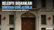 İçişleri Bakanlığı Duyurdu: Adalar ve Silifke Belediye Başkanları Görevden Uzaklaştırıldı