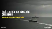 İngiltere Manş Denizi'nde Rus Petrol Tankerine El Koydu
