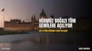 İran'dan Hürmüz Boğazı Açıklaması: Nükleer Anlaşma ve Yaptırımların Kaldırılması Yolda