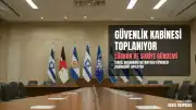 İsrail Başbakanı Netanyahu Güvenlik Kabinesini Topluyor: Lübnan ve Suriye Gündemde