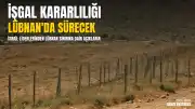 İsrail Liderlerinden Lübnan'ın Güneyindeki İşgal Kararlılığına İlişkin Açıklama