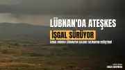İsrail Ordusundan Lübnan Açıklaması: İşgal Altındaki Bölgeler Hariç Saldırılar Durduruluyor