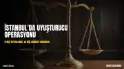 İstanbul'da Uyuşturucu Operasyonu: 9 Kişi Tutuklandı
