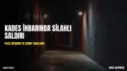 KADES İhbarına Giden Polis Memuruna ve Kadına Ateş Açıldı