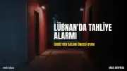 Lübnan'da Tahliye Uyarıları: İsrail, Güney Lübnan'daki Köylere Yönelik Saldırı Hazırlığı Yapıyor