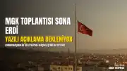 Milli Güvenlik Kurulu Toplantısı Tamamlandı