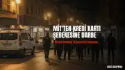 MİT Kredi Kartı Şebekesini Çökertti: 3 Şüpheli Gözaltında