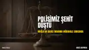 Muğla'da KADES İhbarına Müdahale Eden Polis Memuru Şehit Oldu
