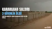 Pakistan'da Askeri Karargaha Silahlı Saldırı: 3 Güvenlik Görevlisi Hayatını Kaybetti
