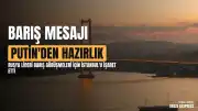 Rusya Devlet Başkanı Putin: "Ukrayna ile barış görüşmelerine hazırız"