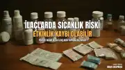 Sıcak Hava Dalgaları İlaç Güvenliğini Tehdit Ediyor
