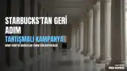 Starbucks'tan Tartışmalı Kampanya Sonrası Geri Adım: Mağazalar Yarım Gün Kapatılacak