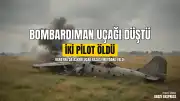 Ukrayna Hava Kuvvetleri Komutanlığı: Ukrayna ordusuna ait bombardıman uçağı düştü