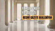 12. Yargı Paketi Yasalaştı: Yürürlük Tarihi ve İçerik Hakkında Detaylar
