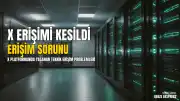 20 Temmuz Pazartesi: X Platformunda Erişim Sorunları Yaşanıyor