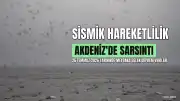 26 Temmuz 2026 AFAD ve Kandilli Verileri: Akdeniz'de Sismik Hareketlilik Kaydedildi