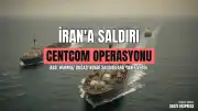 ABD Merkez Komutanlığı'ndan İran'a Yönelik Operasyon İddiası: 'İran'a karşı güçlü bir dizi saldırıyı başlattık'