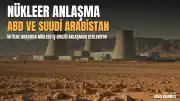 ABD ve Suudi Arabistan Arasında Nükleer İş Birliği Anlaşması Bekleniyor