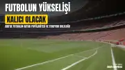 ABD'de Futbolun Yükselişi: Taraftarlar 'Burada Kalıcı Olacak' Diyor