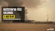 ABD'nin İran'ın Huzistan Eyaletine Düzenlediği Füze Saldırılarında 2 Kişi Öldü