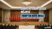 Ankara'da Kritik Görüşme: Donald Trump: "Suriye'yi terör listesinden çıkaracağım"