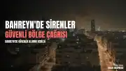 Bahreyn İçişleri Bakanlığı'ndan Kritik Uyarı: Ülke Genelinde Sirenler Çaldı