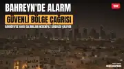 Bahreyn'de Hava Saldırısı Alarmı: Halka Güvenli Bölgelere Geçiş Çağrısı Yapıldı