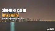 Bahreyn'den İran Saldırısı Uyarısı: Sirenler Çaldı