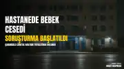 Çanakkale Ezine Devlet Hastanesi'nde Yeni Doğan Bebek Cesedi Bulundu